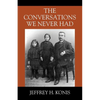 The Conversations We Never Had - Paperback