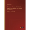 The History of the Life of the Late Mr. Jonathan Wild the Great; The Works Of Henry Fielding: Volume 10 - in large print - Paperback