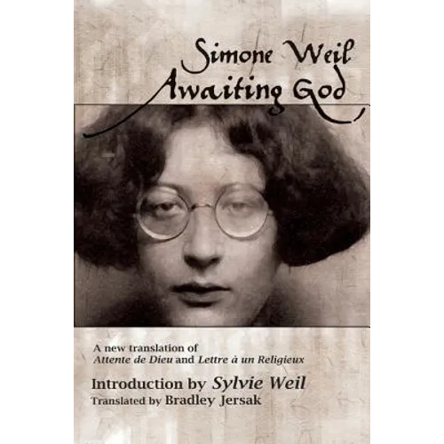 Awaiting God: A new translation of Attente de Dieu and Lettre a un Religieux - Paperback