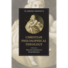 The Cambridge Companion to Christian Philosophical Theology - Paperback