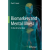 Biomarkers and Mental Illness: It's Not All in the Mind - Paperback