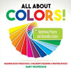 All About Colors! Identifying Primary and Secondary Colors - Reading Book Preschool Children's Reading & Writing Books - Paperback