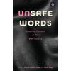 Unsafe Words: Queering Consent in the #Metoo Era - Paperback