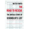 The Road to Rescue: The Untold Story of Schindler's List - Paperback