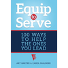 Equip to Serve: 100 Ways to Help the Ones You Lead - Hardcover