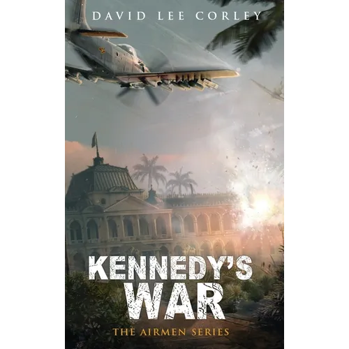 Kennedy's War - Hardcover