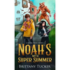Noah's Not So Super Summer - Hardcover