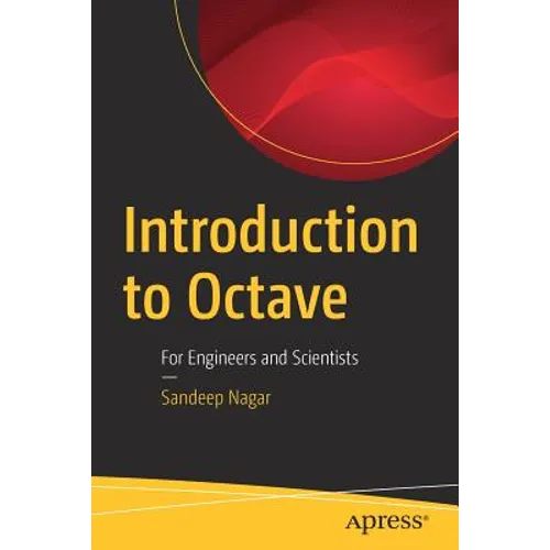 Introduction to Octave: For Engineers and Scientists - Paperback