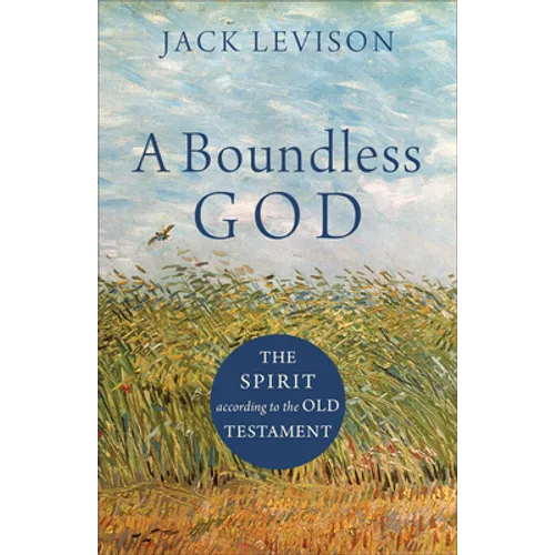 A Boundless God: The Spirit According to the Old Testament - Paperback