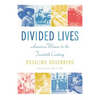 Divided Lives: American Women in the Twentieth Century - Paperback