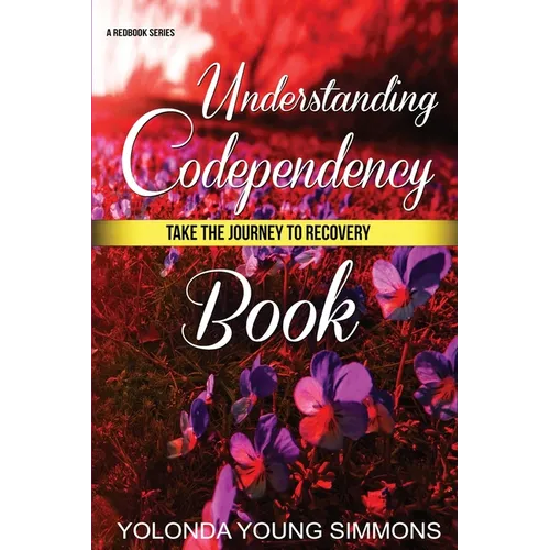 Understanding Codependency: A Journey to Recovery - Paperback