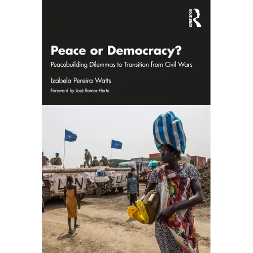 Peace or Democracy?: Peacebuilding Dilemmas to Transition from Civil Wars - Paperback