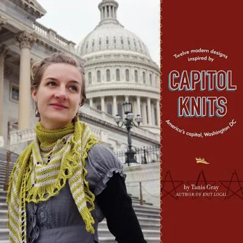 Capitol Knits: twelve modern knits inspired by America's capitol, Washington DC - Paperback