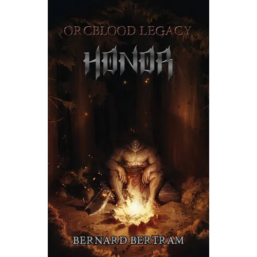 Orcblood Legacy: Honor - Hardcover