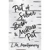 Pat of Silver Bush and Mistress Pat - Paperback