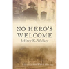 No Hero's Welcome - Paperback