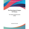 The Physiological Enigma Of Woman: The Mystery Of Menstruation (1960) - Paperback