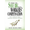 How to Save Big on Workers' Compensation: With Insights From Leading Industry Experts - Paperback