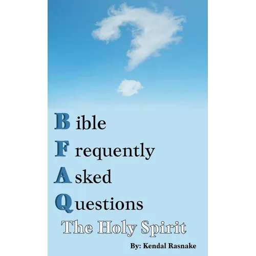 Bible Frequently Asked Questions: The Holy Spirit - Paperback