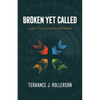 Broken Yet Called: A Leader's Journey to Renewal and Restoration - Paperback