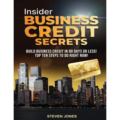 Insider Business Credit Secrets - Paperback