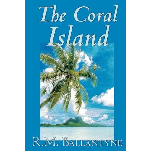 The Coral Island by R.M. Ballantyne, Fiction, Literary, Action & Adventure - Paperback