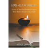 Lord, Help My Unbelief: Stories of How God Answers Prayers When We Are Afraid to Have Faith - Paperback