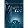 Dominio Mental para el TOC: Trastorno Obsesivo Compulsivo - Paperback