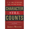 Character Still Counts: It Is Time to Restore Our Lasting Values - Paperback