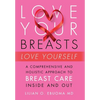 Love Your Breasts, Love Yourself - Hardcover