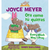 Every Which Way to Pray (Bilingual) / Ora Como Tú Quieras (Bilingüe) - Paperback