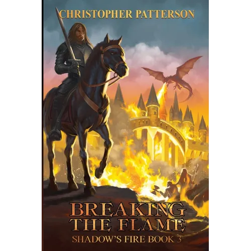 Breaking the Flame: Shadow's Fire Book 3 - Paperback