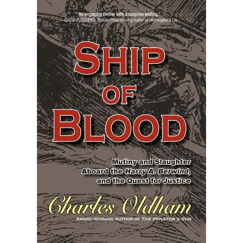 Ship of Blood: Mutiny and Slaughter Aboard the Harry A. Berwind, and the Quest for Justice - Hardcover