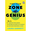 Find Your Zone of Genius: How to Redefine Intelligence, Become an Expert on Yourself, and Make Greatness a Given - Hardcover