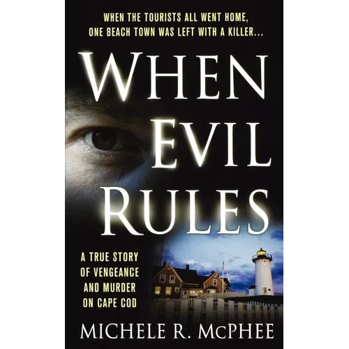 When Evil Rules: Vengeance and Murder on Cape Cod - Paperback