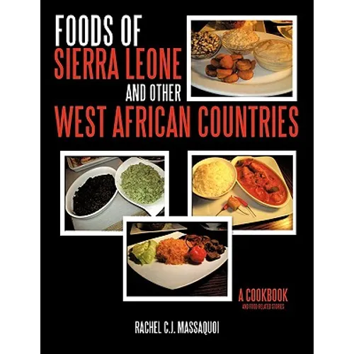 Foods of Sierra Leone and Other West African Countries: A Cookbook - Paperback