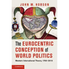 The Eurocentric Conception of World Politics - Paperback
