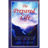 The Prepared Life: Guidebook for Successful Living in the Power of the Holy Spirit! - Paperback