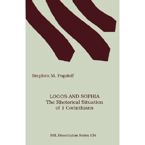 Logos and Sophia: The Rhetorical Situation of 1 Corinthians - Paperback