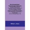 Life of Joseph Brant-Thayendanegea (Volume II): Including the Border Wars of the American Revolution and Sketches of the Indian Campaigns of Generals - Paperback