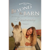 Beyond the Barn: Exploring the Next Generation of Horsemanship - Paperback