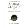 Moral Clarity: A Guide for Grown-Up Idealists - Revised Edition - Paperback