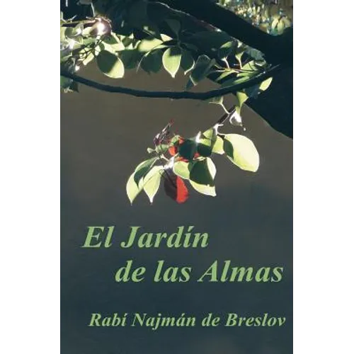 El Jardin de las Almas: El Rabí Najmán sobre el Sufrimiento - Paperback