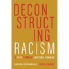 Deconstructing Racism: A Path toward Lasting Change - Paperback