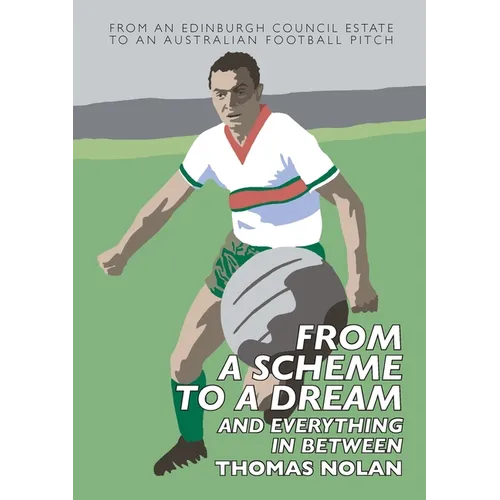 From a Scheme to a Dream and Everything in Between: The Early Memoirs of Thomas Nolan - Paperback