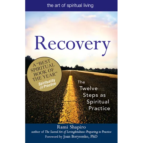 Recovery--The Sacred Art: The Twelve Steps as Spiritual Practice - Hardcover