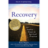 Recovery--The Sacred Art: The Twelve Steps as Spiritual Practice - Hardcover