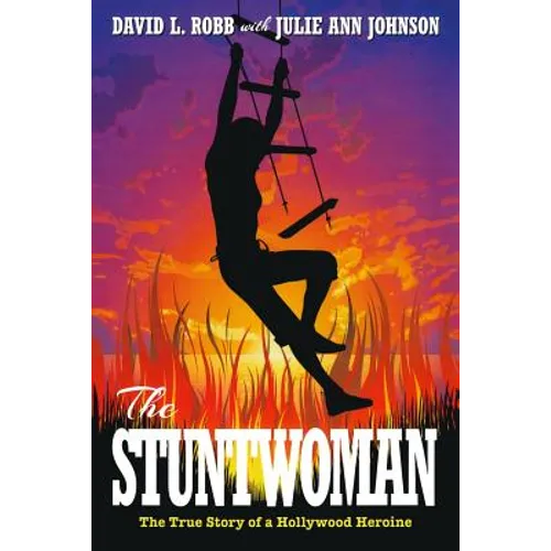 The Stuntwoman: The True Story of a Hollywood Heroine - Paperback
