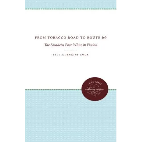 From Tobacco Road to Route 66: The Southern Poor White in Fiction - Paperback
