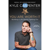 You Are Worth It: Building a Life Worth Fighting for - Hardcover